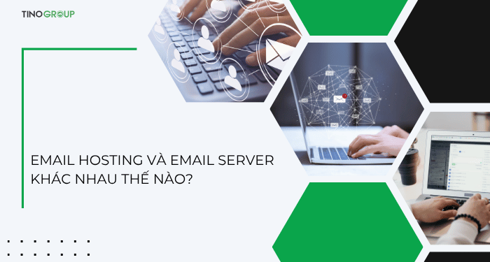 Email hosting và email server khác nhau thế nào?