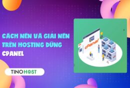 Hướng dẫn cách nén và giải nén trên hosting dùng cPanel đơn giản, dễ thực hiện