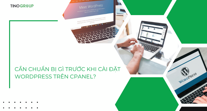 Hướng dẫn cách cài đặt WordPress trên cPanel 1 Cần chuẩn bị gì trước khi cài đặt WordPress trên cPanel?