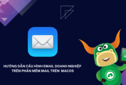 Hướng dẫn cấu hình email doanh nghiệp trên phần mềm Mail trên MacOS