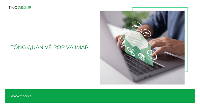 Hướng dẫn cấu hình Email doanh nghiệp trên phần mềm Email trên Windows 10 1 Tổng quan về POP và IMAP