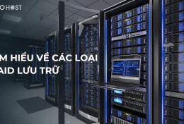 Tìm hiểu chung về các loại RAID lưu trữ phổ biến nhất hiện nay