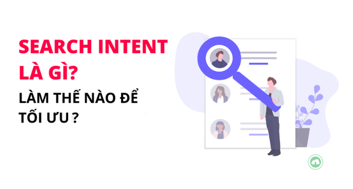 Search Intent là gì? Ứng dụng Search Intent trong SEO 1 search-intent-la-gi