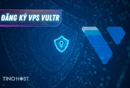Hướng dẫn đăng ký VPS Vultr chi tiết từ A đến Z