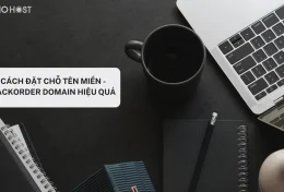 Cách đặt chỗ tên miền – backorder hiệu quả
