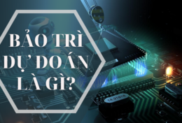 Bảo trì dự đoán là gì? Đây có phải là phương pháp bảo trì tốt nhất dành cho doanh nghiệp?