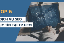Top 6 dịch vụ SEO uy tín nhất tại TP.HCM