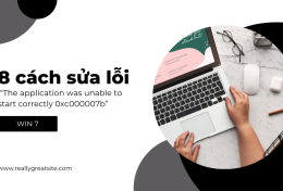 8 cách sửa lỗi “The application was unable to start correctly 0xc000007b” Win 7