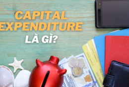 Capital Expenditure là gì? Các phương pháp xác định chỉ số Capital Expenditure hiệu quả