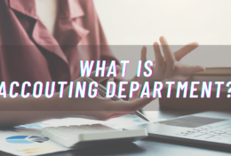 Accounting department là gì? Tầm quan trọng của Account department đối với doanh nghiệp