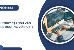 Hướng dẫn truy cập SSH vào Share Hosting với Putty