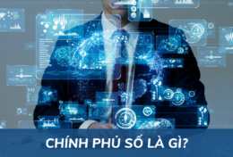 Chính phủ số là gì? Tìm hiểu chi tiết về Chính phủ số tại Việt Nam năm 2023