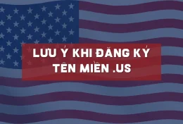 Tổng hợp những điều cần lưu ý khi đăng ký tên miền .US