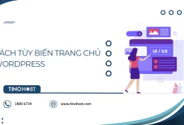 Hướng dẫn cách tùy biến trang chủ WordPress theo sở thích cá nhân