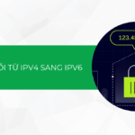 Chia sẻ cách chuyển đổi từ IPv4 sang IPv6 để sử dụng địa chỉ IP hiệu quả hơn