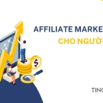 Affiliate Marketing cho người mới: Cơ hội làm giàu cho các nhà sáng tạo nội dung số