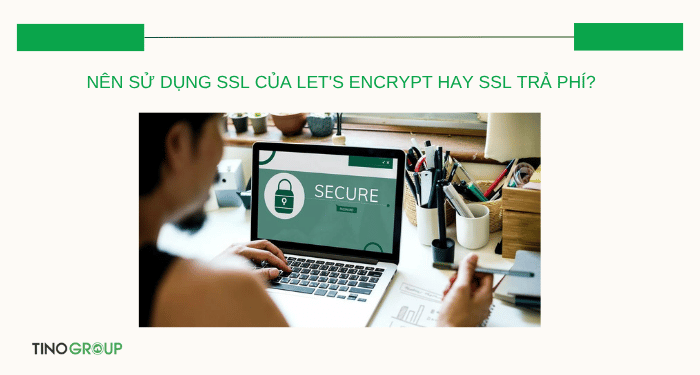 SSL Let’s Encrypt là gì? Tìm hiểu ưu nhược điểm và cách thức hoạt động của SSL Let’s Encrypt 6 Những lợi ích khi sử dụng SSL của Let's Encrypt