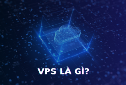 VPS là gì? Kiến thức tổng quan về VPS