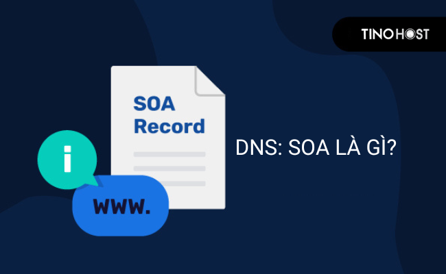 DNS: SOA là gì? Tìm hiểu về cấu trúc DNS: SOA 2 DNS-soa-la-gi