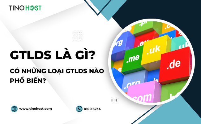 gTLDs là gì? Tìm hiểu chi tiết về gTLDs 1 gtlds-la-gi