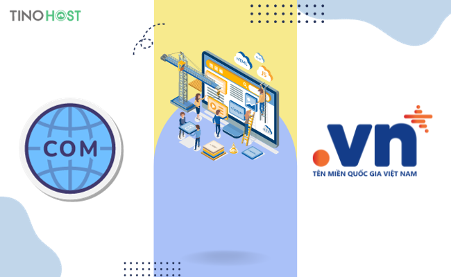 Nên mua tên miền .COM hay .VN? Điểm khác nhau giữa tên miền .COM và .VN 3 diem-khac-biet-giua-ten-mien-com-va-vn