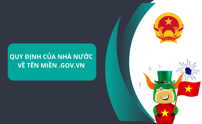 Tên miền có đuôi .GOV.VN là gì? Dùng cho đối tượng nào? Cách đăng ký ra sao? 2 quy-dinh-cua-nha-nuoc-ve-ten-mien-gov-vn