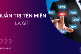Quản trị tên miền là gì? Điểm khác nhau giữa đơn vị quản trị tên miền và nhà đăng ký tên miền