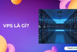 VPS là gì? Tất tần tật kiến thức về VPS cho người mới