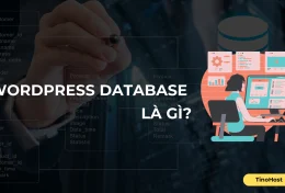 WordPress Database là gì? Tìm hiểu cấu trúc và cách thao tác với cơ sở dữ liệu WordPress