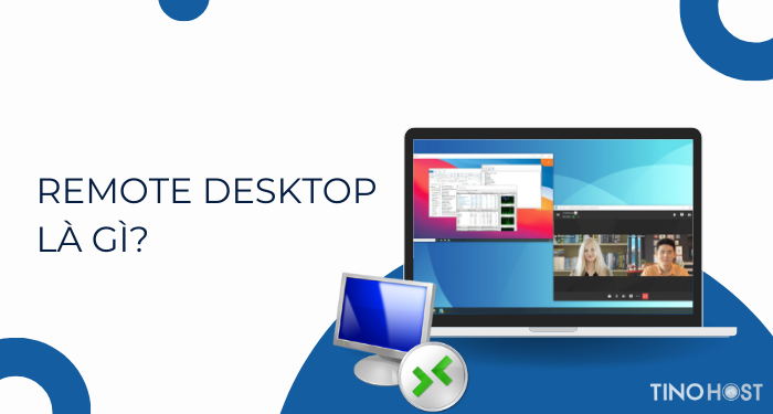 Hướng dẫn mở Remote Desktop trên Windows Server 2019 1 remote-desktop-la-gi?