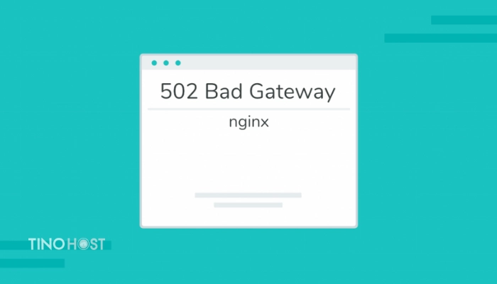 Hướng dẫn fix lỗi "502 Bad Gateway NGINX" 1 502-bad-gateway-nginx-la-loi-thuong-gap