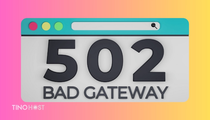 Hướng dẫn fix lỗi "502 Bad Gateway NGINX" 2 sua-loi-502-bad-gateway-bang-nhieu-cach-khac-nhau