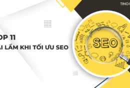 Top 11 sai lầm khi tối ưu SEO mà các SEOer cần tránh