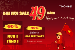 Đại hội sale 49 năm ngày vui đại thắng : TinoHost -90%, mua 1 tặng 1, -49% lifetime 1000 suất/ngày