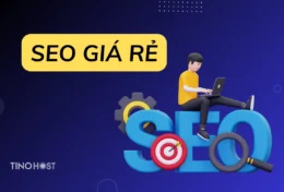 SEO giá rẻ là gì? Lợi ích và 5 bí quyết SEO giá rẻ giúp doanh nghiệp tăng traffic 200%