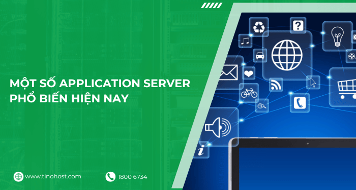 Application server là gì? Sự khác biệt giữa Application server và Web server 5 mot-so-application-server-pho-bien-hien-nay