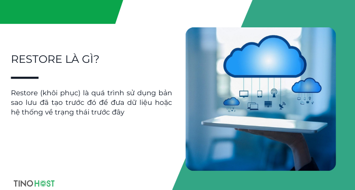 Backup và restore là gì? Hệ thống backup dữ liệu của TinoHost 4 Restore-du-lieu-la-lam-gi