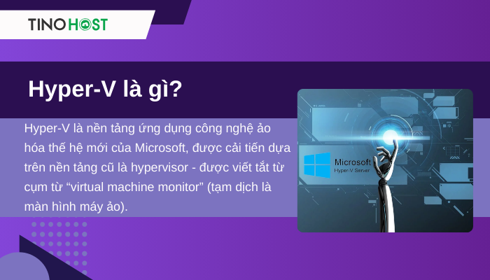 Hyper-V là gì? Cách thức hoạt động và lợi ích vượt trội 1 hyper-v-la-nen-tang-ung-dung-cong-nghe-ao-hoa-the-he-moi
