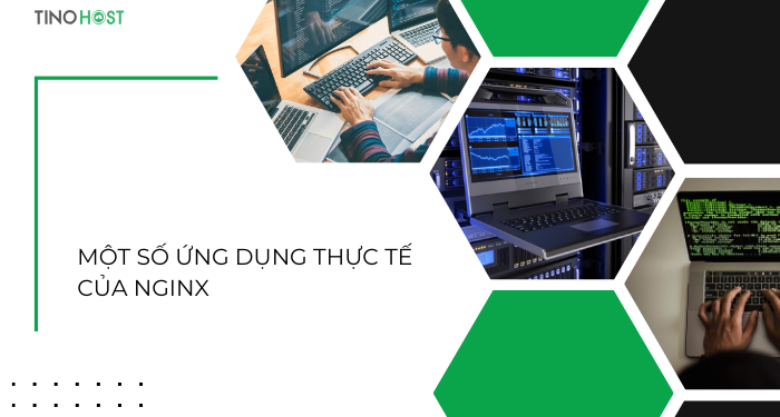 Nginx là gì? So sánh Nginx và Apache 7 mot-so-ung-dung-thuc-te-cua-nginx