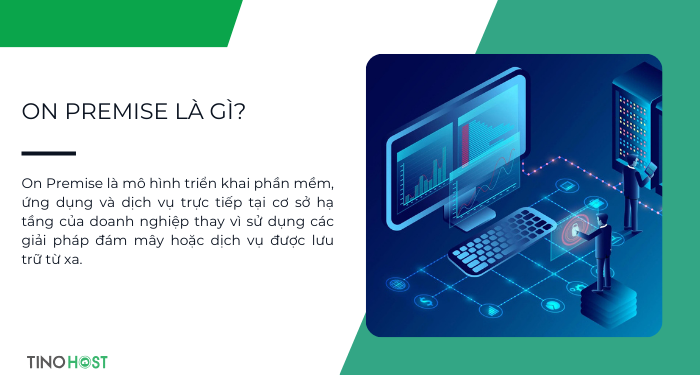 On Premise là gì? Doanh nghiệp có nên sử dụng On Premise 1 on-premise-la-gi