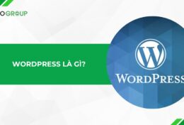 WordPress là gì? Khám phá CMS mã nguồn mở số 1 thế giới