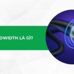 Bandwidth là gì? Hướng dẫn chi tiết về băng thông mạng 2025