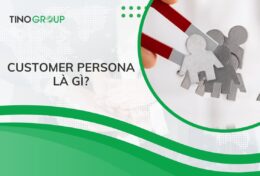 Customer Persona là gì? 5 bước xây dựng Customer Person “chuẩn từng centimet”
