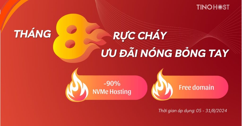 -90% NVMe Hosting: TinoHost tháng 8 rực cháy - ưu đãi nóng bỏng tay! 1 -90% NVMe Hosting: TinoHost tháng 8 rực cháy - ưu đãi nóng bỏng tay! 1