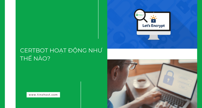 Certbot là gì? Tìm hiểu tầm quan trọng của Certbot trong việc cài đặt SSL 3 certbot-hoat-dong-nhu-the-nao