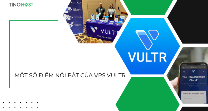 Hướng dẫn cách cài WordPress trên VPS Vultr chi tiết A-Z 2 mot-so-diem-noi-bat-cua-vps-vultr