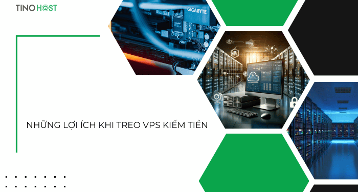 Chia sẻ 8 cách treo VPS kiếm tiền hiệu quả 2024 2 nhung-loi-ich-khi-treo-vps-kiem-tien