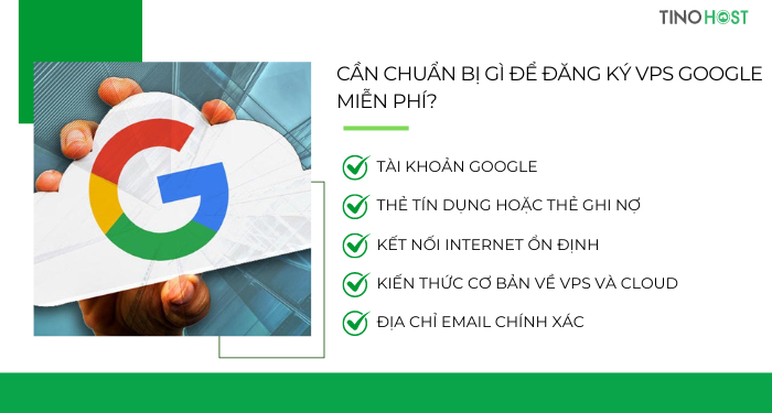 Hướng dẫn cách đăng ký VPS Google miễn phí 2024 3 can-chuan-bi-gi-de-dang-ky-vps-google-mien-phi