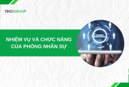 Nhiệm vụ và chức năng của phòng nhân sự là gì? Chìa khoá để quản lý nhân tài thành công