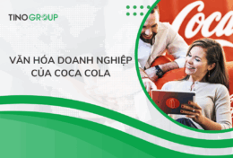 Văn hóa doanh nghiệp của Coca Cola: Bí quyết thành công của gã khổng lồ đồ uống